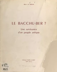 Le Bacchu-ber conservé à Pont-de-Cervières ?