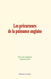 Les précurseurs de la puissance anglaise