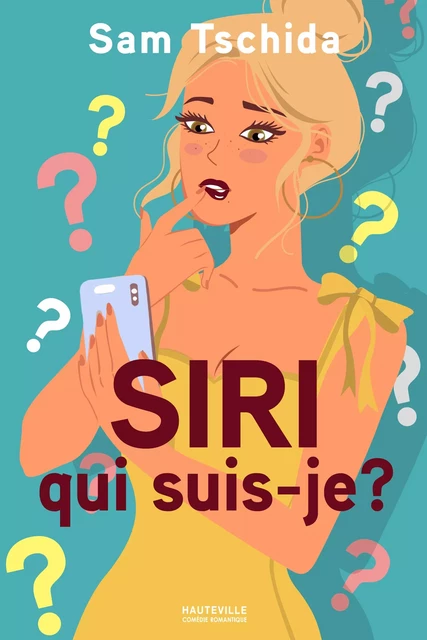 Siri, qui suis-je ? - Sam Tschida - Hauteville