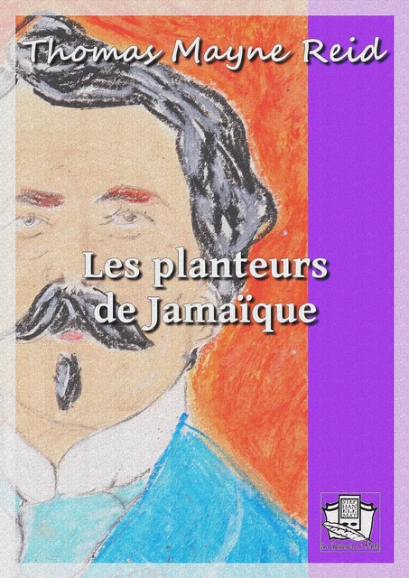 Les planteurs de Jamaïque - Thomas Mayne Reid - La Gibecière à Mots