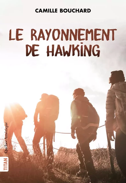 Le Rayonnement de Hawking - Camille Bouchard - Québec Amérique