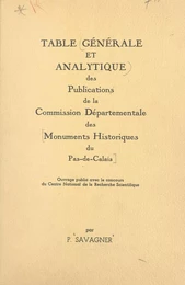 Table générale et analytique des publications de la Commission départementale des monuments historiques du Pas-de-Calais