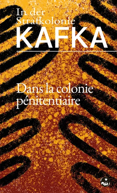 La Colonie pénitentiaire (In der Strafkolonie) - Franz Kafka - Presses de l’Écureuil