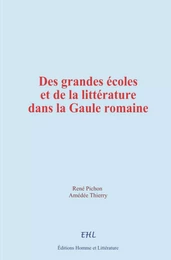 Des grandes écoles et de la littérature dans la Gaule romaine