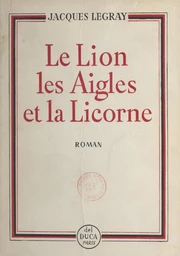 Le lion, les aigles et la licorne