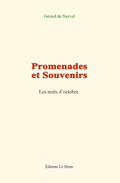 Promenades et Souvenirs - Gérard de Nerval - Editions Le Mono