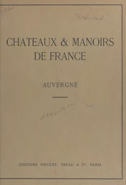 Châteaux et manoirs de France. Auvergne