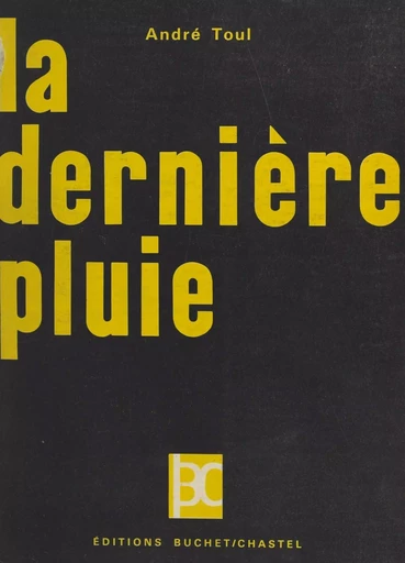 La dernière pluie - André Toul - FeniXX réédition numérique