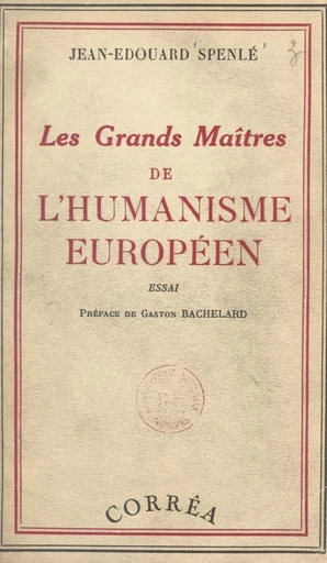 Les grands maîtres de l'humanisme européen - Jean-Édouard Spenlé - FeniXX réédition numérique