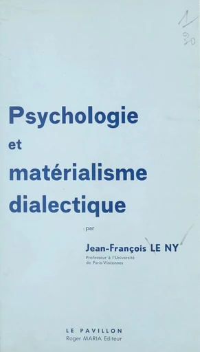 Psychologie et matérialisme dialectique - Jean-François Le Ny - FeniXX réédition numérique