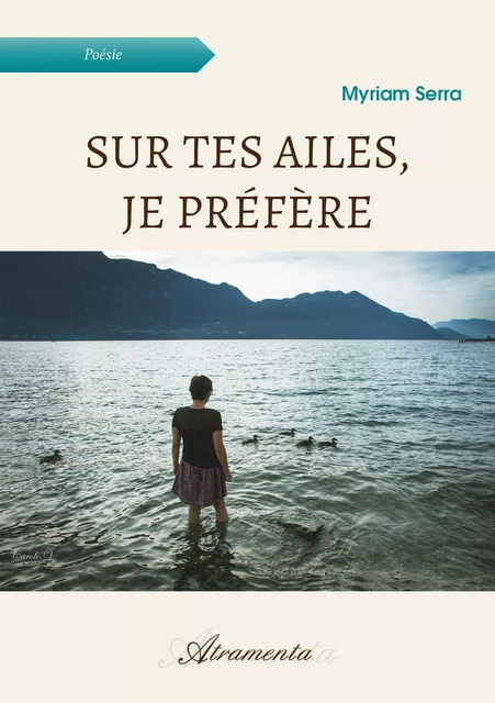 Sur tes ailes, je préfère - Myriam Serra - Atramenta