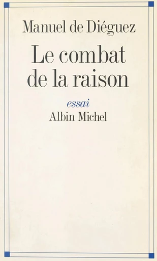 Le combat de la raison - Manuel de Diéguez - FeniXX réédition numérique