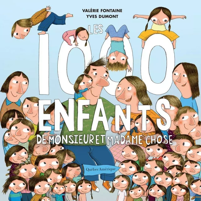 Les 1000 enfants de monsieur et madame Chose - Valérie Fontaine - Québec Amérique