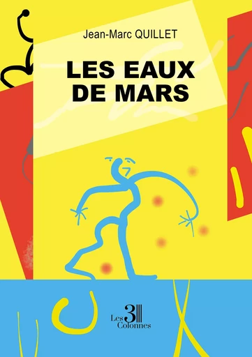 Les Eaux de Mars - Jean-Marc Quillet - Éditions les 3 colonnes