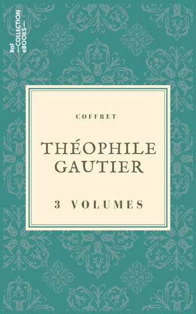 Coffret Théophile Gautier - Théophile Gautier - BnF collection ebooks