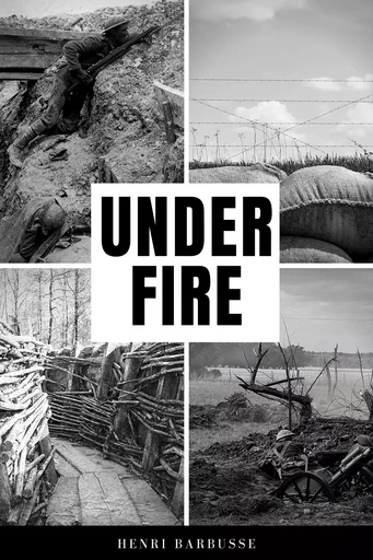 Under Fire - Henri Barbusse - Alicia Éditions