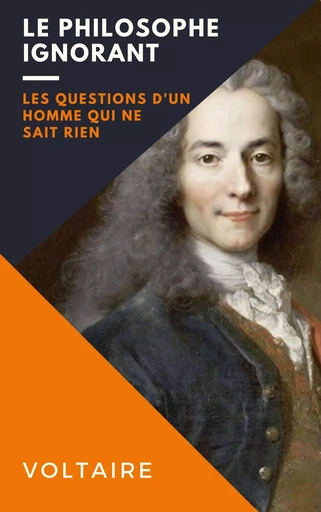 Le philosophe ignorant - Voltaire Voltaire - Alicia Éditions