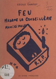 Feu madame la conseillère municipale