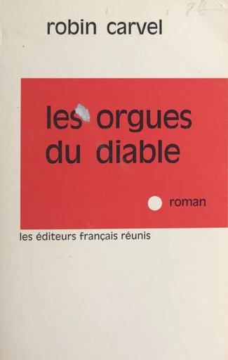 Les orgues du diable - Robin Carvel - FeniXX réédition numérique