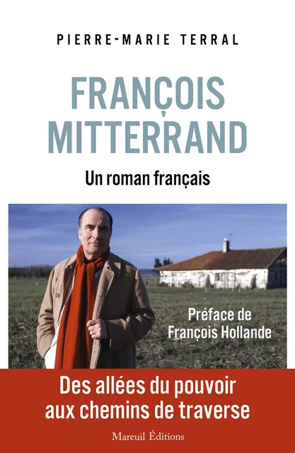 François Mitterrand, un roman français - Pierre-Marie Terral - Mareuil Éditions