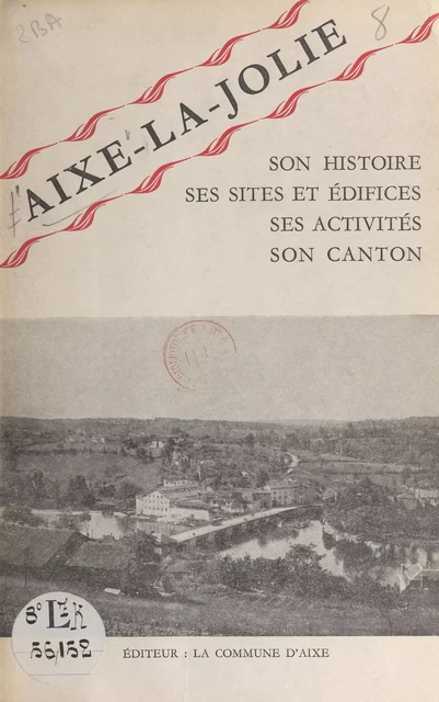 Aixe-la-Jolie - Jules Desproges, R. Durandeau, H. Lacotte - FeniXX réédition numérique