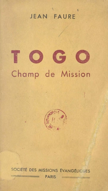 Togo, champ de mission - Jean Faure - FeniXX réédition numérique