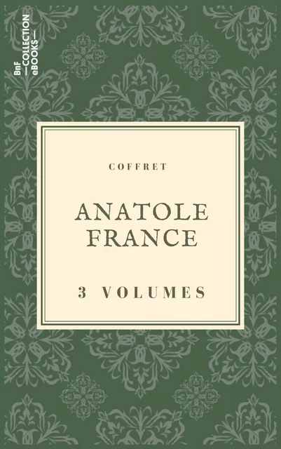 Coffret Anatole France - Anatole France - BnF collection ebooks