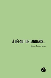 À défaut de cannabis...