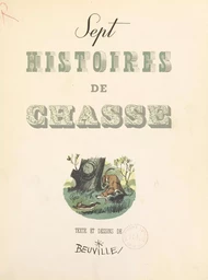 Sept histoires de chasse