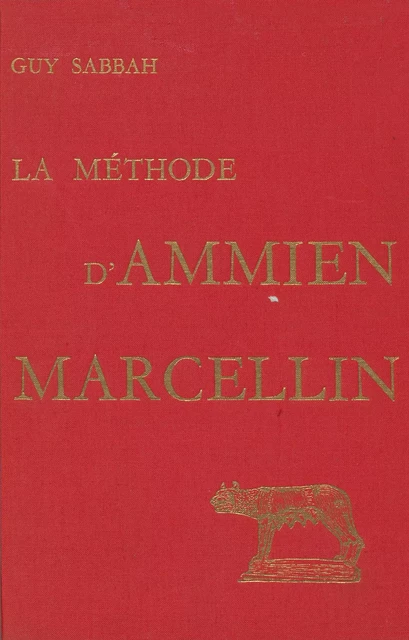 La Méthode d’Ammien Marcellin - Guy Sabbah - Les Belles Lettres