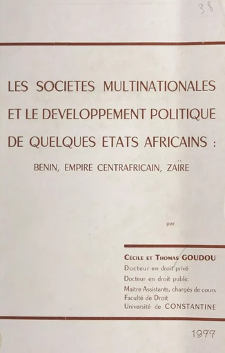 Les sociétés multinationales et le développement politique de quelques États africains - Cécile Goudou, Thomas Goudou - FeniXX réédition numérique