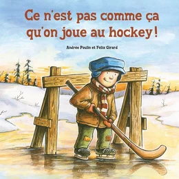 Ce n’est pas comme ça qu’on joue au hockey!