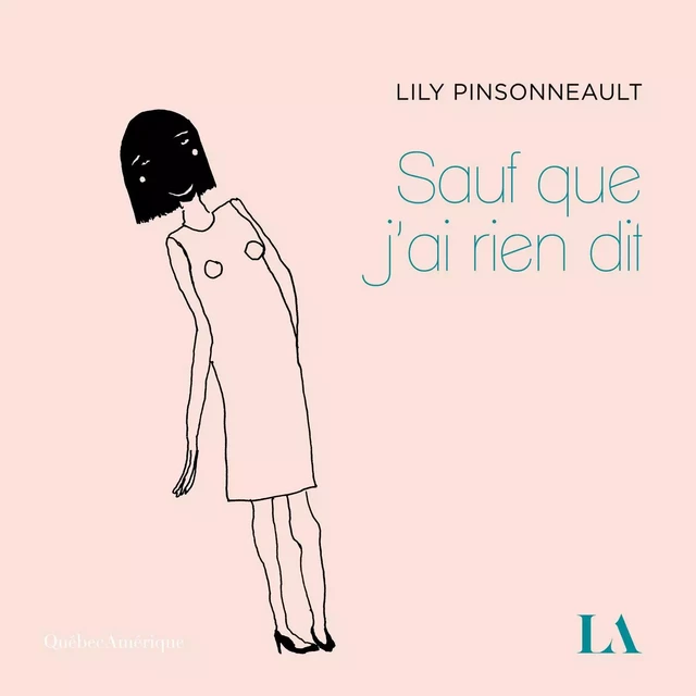 Sauf que j'ai rien dit - Lily Pinsonneault - Kampus Média