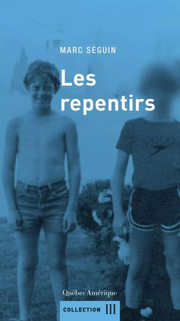 Les repentirs - Marc Séguin - Québec Amérique