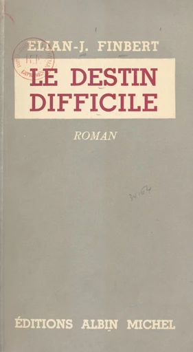 Le destin difficile - Élian-Judas Finbert - FeniXX réédition numérique