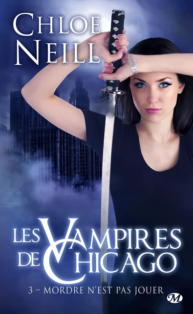 Les Vampires de Chicago, T3 : Mordre n'est pas jouer - Chloe Neill - Milady