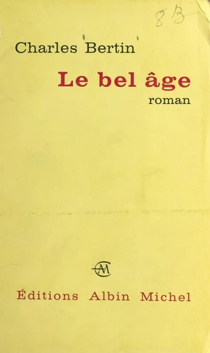 Le bel âge - Charles Bertin - FeniXX réédition numérique