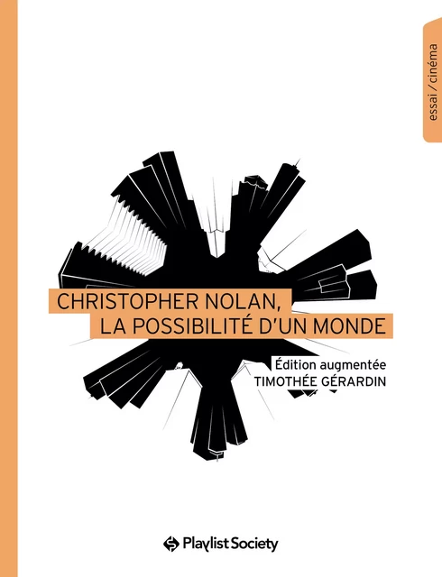 Christopher Nolan, la possibilité d’un monde - Timothée Gérardin - Playlist Society