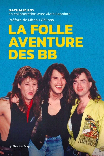 La Folle Aventure des BB - Nathalie Roy - Québec Amérique