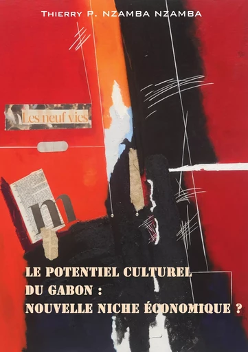 Le potentiel culturel du Gabon : nouvelle niche économique ? - Thierry-P Nzamba-Nzamba - Atramenta