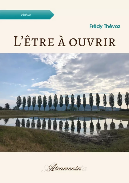 L’Être à ouvrir - Frédy Thévoz - Atramenta