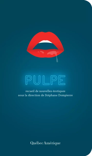 Pulpe -  Collectif, Stéphane Dompierre - Québec Amérique