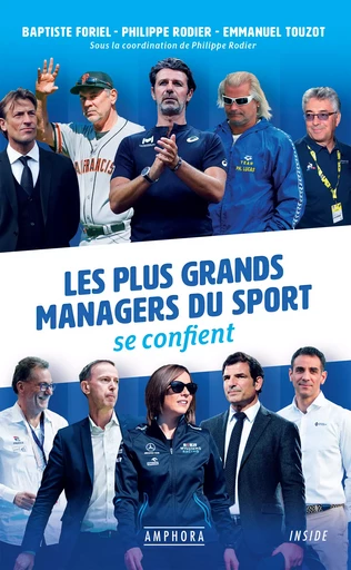 Les Plus grands managers du sport se confient - Philippe Rodier, Baptiste Foriel, Emmanuel Touzot - Amphora