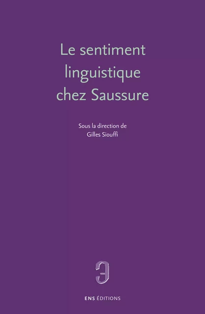 Le sentiment linguistique chez Saussure -  - ENS Éditions