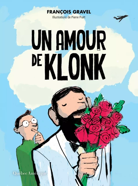 Un amour de Klonk - François Gravel - Québec Amérique