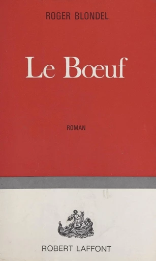 Le bœuf - Roger Blondel - FeniXX réédition numérique