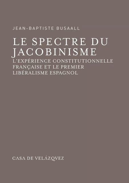 Le spectre du jacobinisme - Jean-Baptiste Busaall - Casa de Velázquez