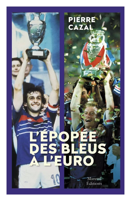 L'épopée des bleus à l'Euro - Pierre Cazal - Mareuil Éditions