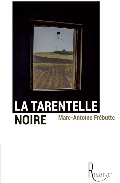 La tarentelle noire - Marc-Antoine Frébutte - éditions de la Rémanence