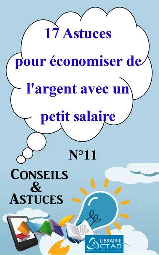 17 Astuces pour économiser de l’argent avec un petit salaire (Conseils et astuces) - T. Aristide Didier Chabi - Editions CTAD